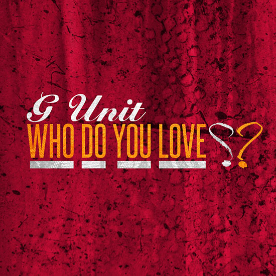 G-Unit - Who Do You Love