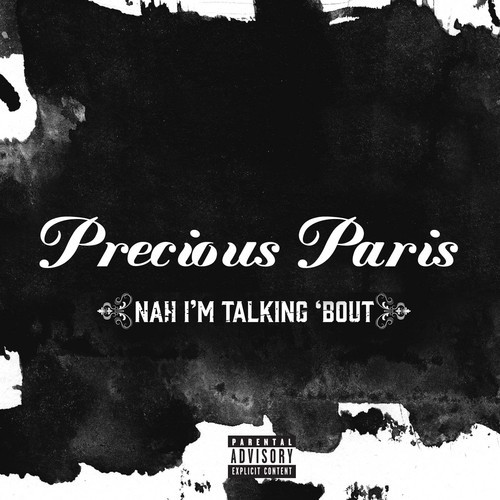 Precious Paris - Nah I'm Talkin' Bout