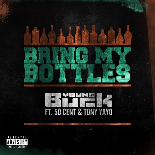 Young Buck - Bring My Bottles (ft. 50 Cent & Tony Yayo)